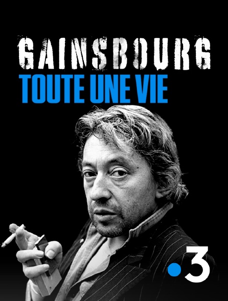 France 3 - Gainsbourg : toute une vie