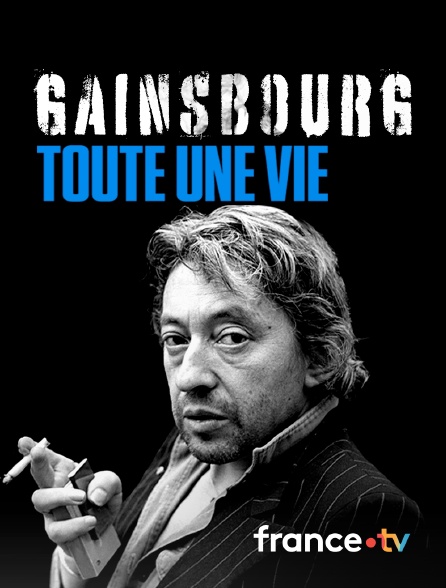 france.tv - Gainsbourg : toute une vie