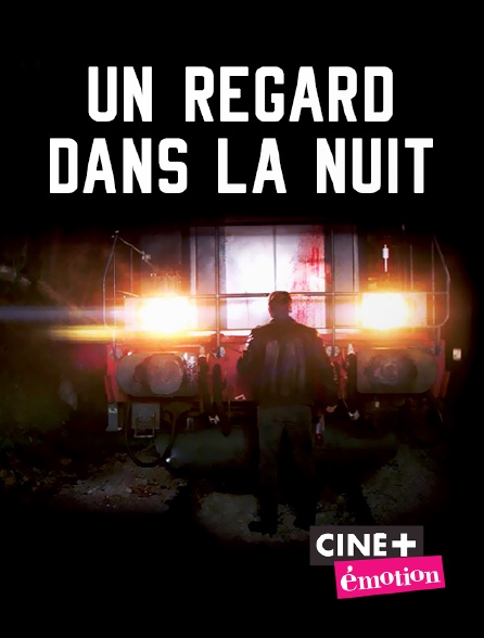 Ciné+ Emotion - Un regard dans la nuit