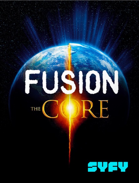 SYFY - Fusion, The Core