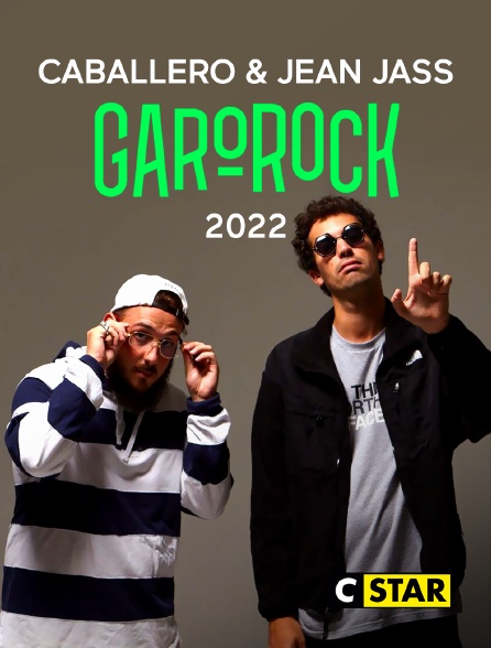 CSTAR - Caballero & Jean Jass - Garorock 2022