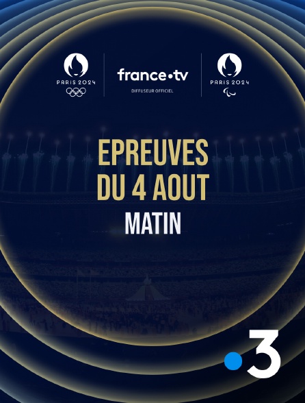 France 3 - Paris 2024 - Epreuves du 4 août : Session du matin - 04/08/2024 à 08h25