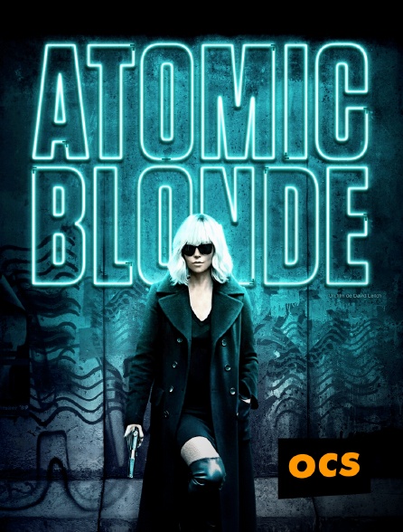 OCS - Atomic Blonde