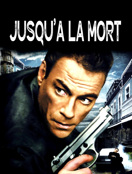 Jusqu'à la mort