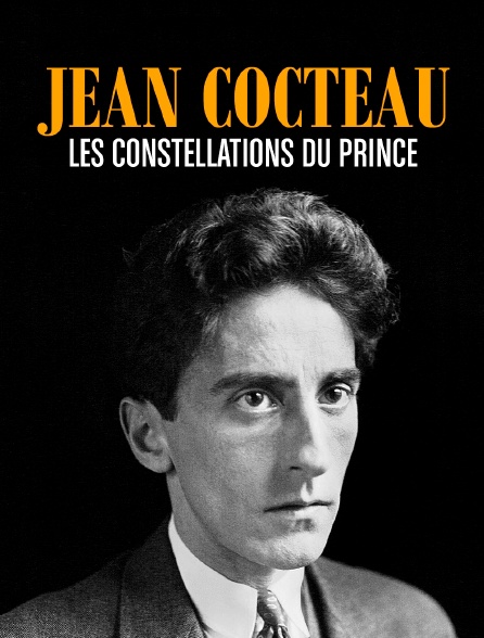 Jean Cocteau, les constellations du prince