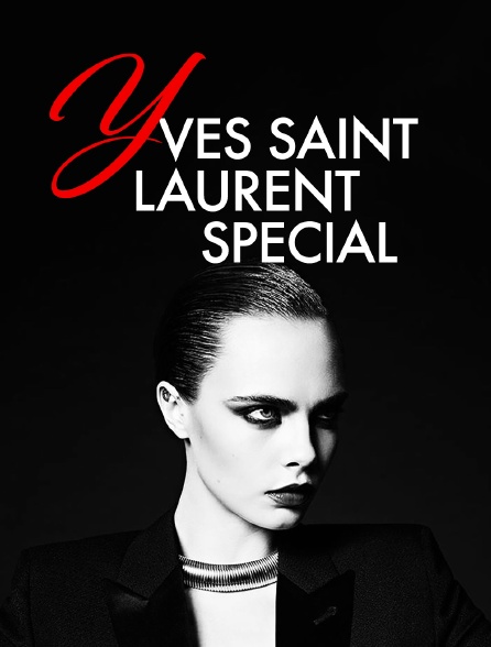 Saint Laurent En Streaming Yves Saint Laurent Special en Streaming - Molotov.tv