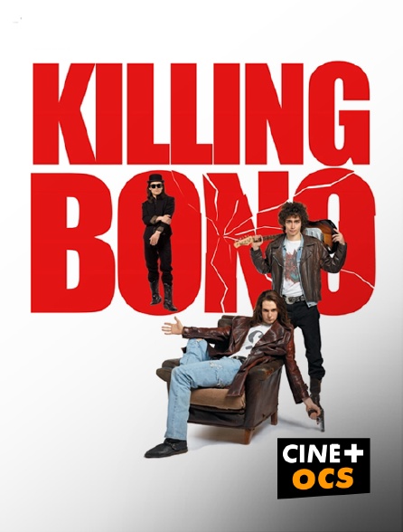 CINÉ Cinéma - Killing Bono