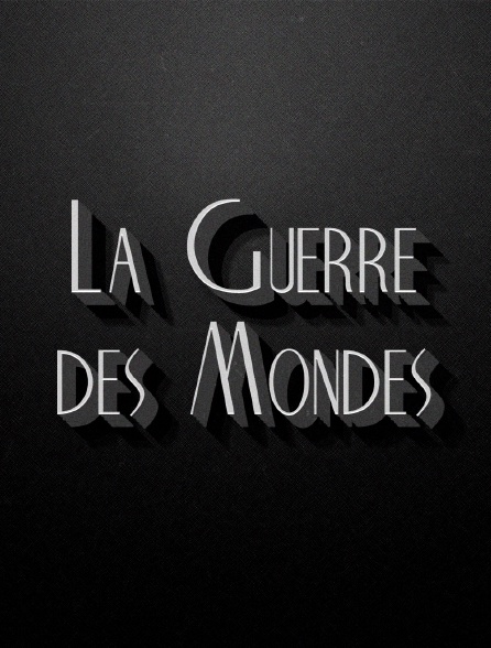 La guerre des mondes