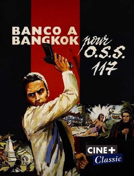 Ciné+ Classic - Banco à Bangkok pour OSS 117