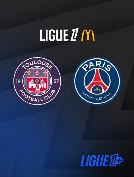 Ligue 1+ - Football - Ligue 1 McDonald's : Toulouse / Paris Saint-Germain