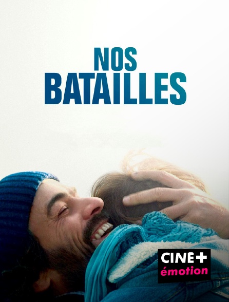 CINE+ Emotion - Nos batailles