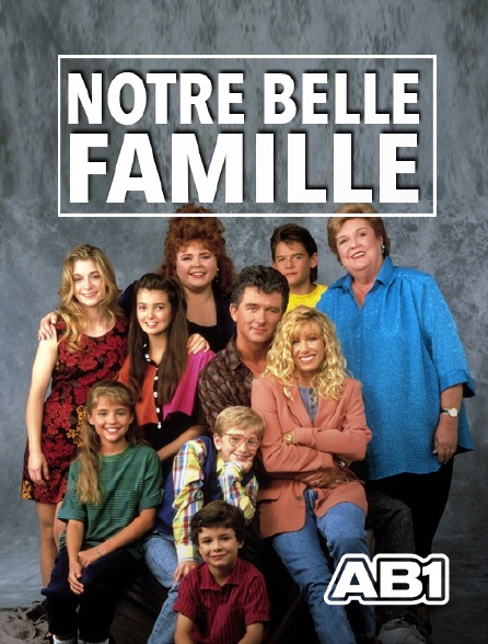 AB 1 - Notre belle famille