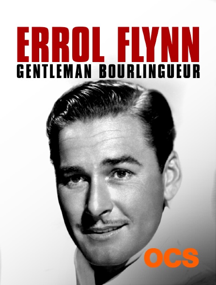 OCS - Errol Flynn gentleman bourlingueur