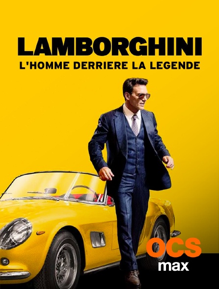 OCS Max - Lamborghini, l'homme derrière la légende