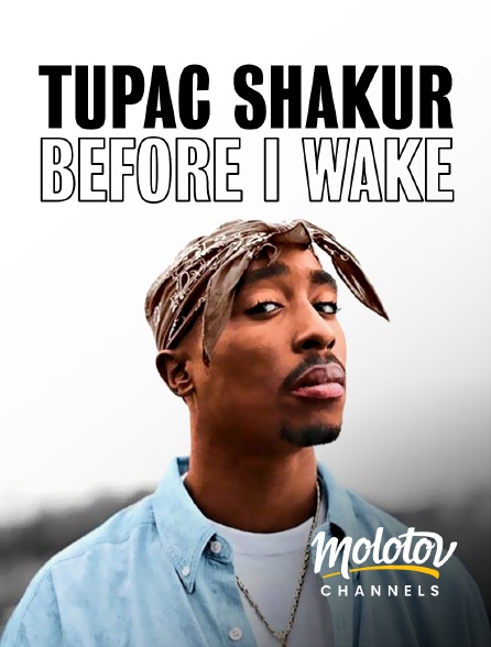 Molotov channels - Tupac Shakur : Before I Wake