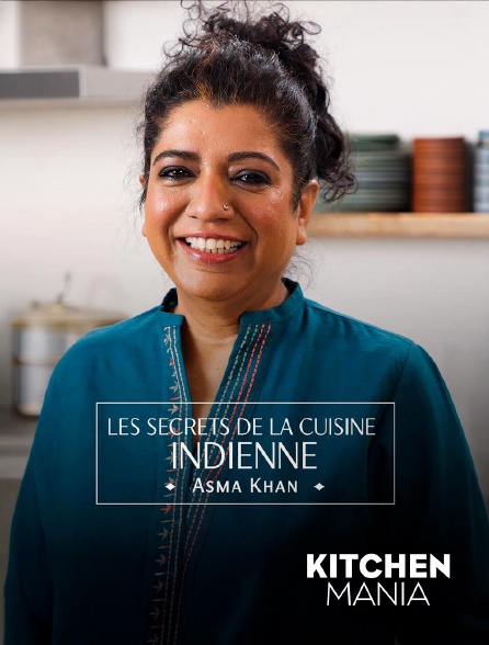 KITCHEN MANIA - Les secrets de la cuisine indienne par Asma