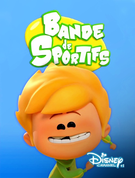Disney Channel +1 - Bande de sportifs