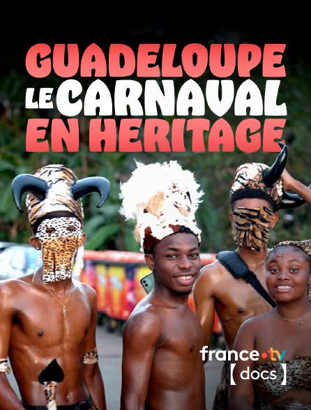 France TV Docs - Guadeloupe, le carnaval en héritage