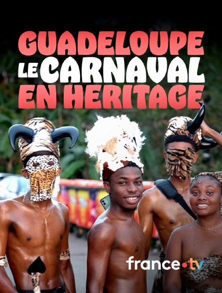france.tv - Guadeloupe, le carnaval en héritage
