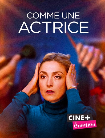Ciné+ Emotion - Comme une actrice