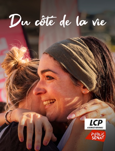 LCP Public Sénat - Du côté de la vie