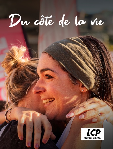 LCP 100% - Du côté de la vie
