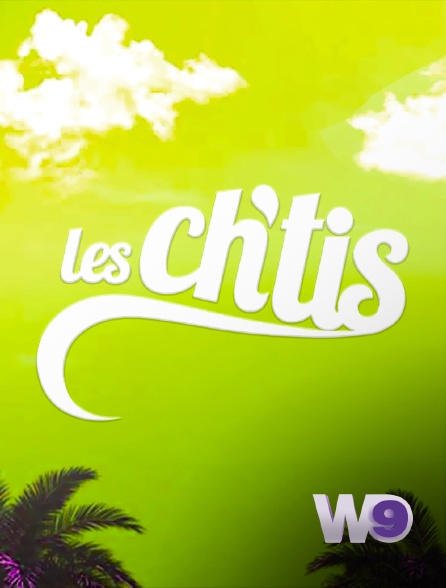 W9 - Les Ch'tis en replay