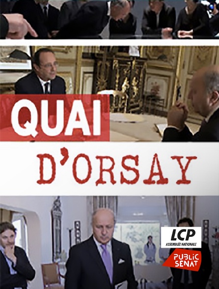 LCP Public Sénat - Quai d'Orsay