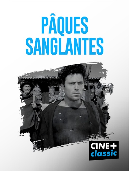 CINE+ Classic - Pâques sanglantes en replay