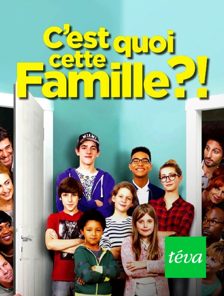 Téva - C'est quoi cette famille ?!