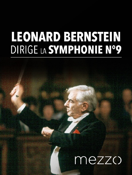 Mezzo - Leonard Bernstein dirige la Symphonie n°9