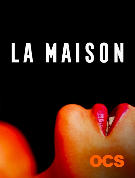 OCS - LA MAISON