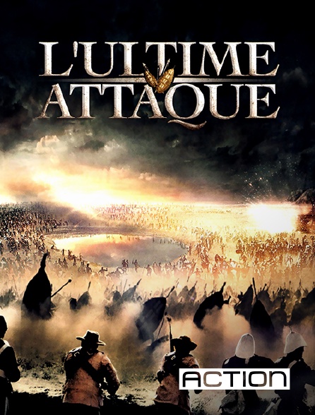 ACTION - L'ultime attaque