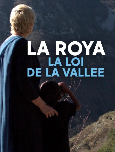 La Roya : la loi de la vallée