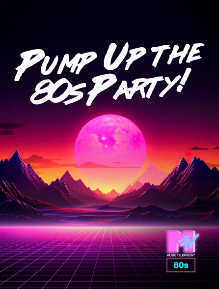 MTV 80' - Pump Up the 80s Party!