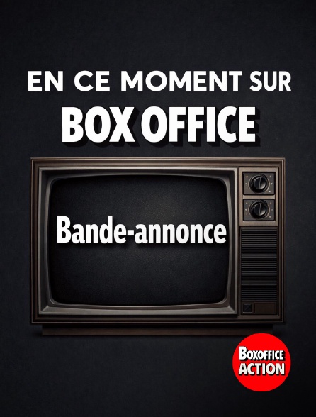 Box Office Action - En ce moment sur Box Office Drama
