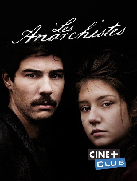 Ciné+ Club - Les anarchistes