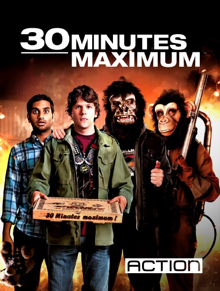 ACTION - 30 minutes maximum