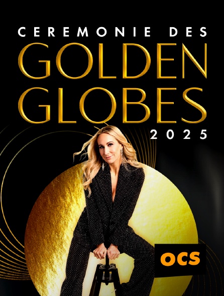 OCS - Cérémonie des Golden Globes 2025