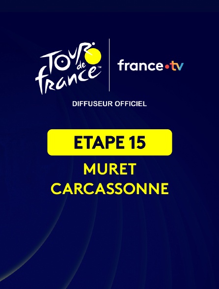 france.tv - Cyclisme - Tour de France 2025 : étape 15 (Muret / Carcassonne)
