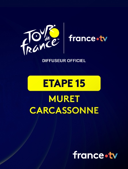 france.tv - Cyclisme - Tour de France 2025 : étape 15 (Muret / Carcassonne)
