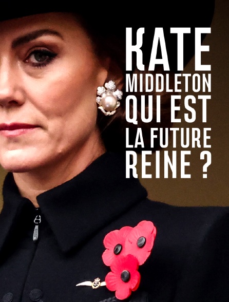 Kate Middleton : qui est la future reine ?