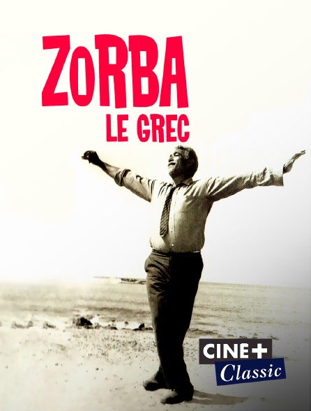 Ciné+ Classic - Zorba le Grec