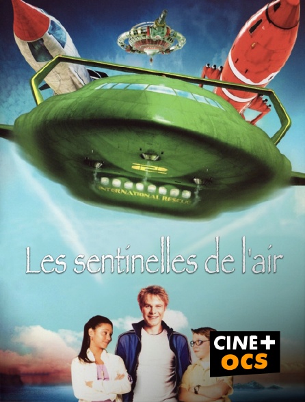 CINÉ Cinéma - Les sentinelles de l'air