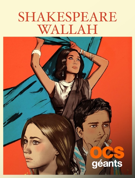 OCS Géants - Shakespeare-Wallah