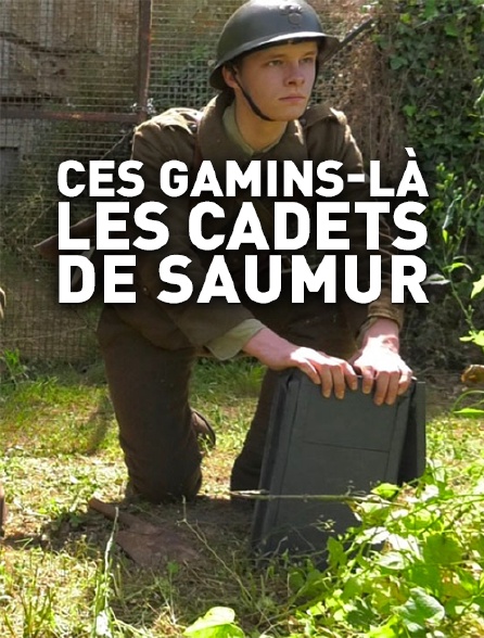 Ces gamins-là : les cadets de Saumur