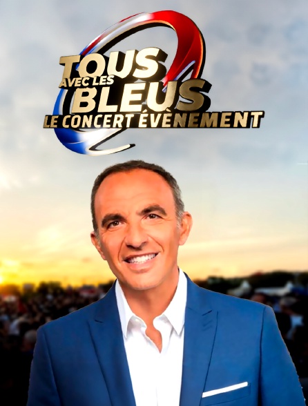 Tous avec les Bleus le concert évènement