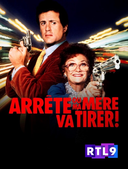 RTL 9 - Arrête ou ma mère va tirer !