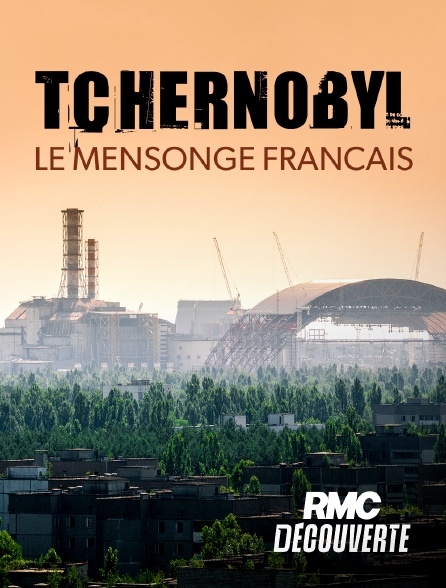 RMC Découverte - Tchernobyl : le mensonge français