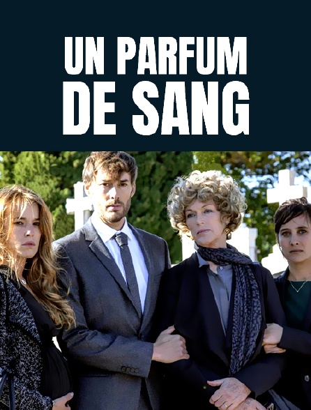 Un parfum de sang en Streaming - Molotov.tv